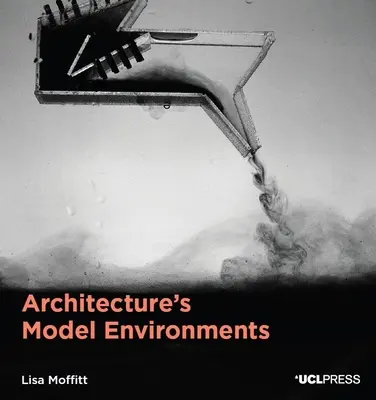 Modellumgebungen der Architektur - Architecture's Model Environments