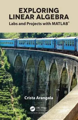 Lineare Algebra erforschen: Übungen und Projekte mit Matlab(r) - Exploring Linear Algebra: Labs and Projects with Matlab(r)