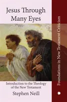 Jesus mit vielen Augen: Einführung in die Theologie des Neuen Testaments - Jesus Through Many Eyes: Introduction to the Theology of the New Testament