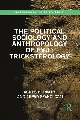 Die politische Soziologie und Anthropologie des Bösen: Tricksterologie - The Political Sociology and Anthropology of Evil: Tricksterology