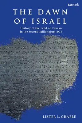 Die Morgendämmerung Israels: Eine Geschichte Kanaans im zweiten Jahrtausend v. Chr. - The Dawn of Israel: A History of Canaan in the Second Millennium Bce