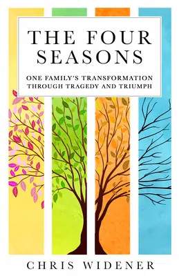 Vier Jahreszeiten: Der Wandel einer Familie durch Tragödie und Triumph - Four Seasons: One Family's Transformation Through Tragedy and Triumph