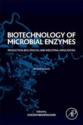 Biotechnologie der mikrobiellen Enzyme: Produktion, Biokatalyse und industrielle Anwendungen - Biotechnology of Microbial Enzymes: Production, Biocatalysis, and Industrial Applications