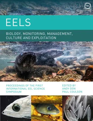 Aale - Biologie, Überwachung, Management, Kultur und Nutzung: Tagungsband des ersten internationalen Aal-Wissenschaftssymposiums - Eels Biology, Monitoring, Management, Culture and Exploitation: Proceedings of the First International Eel Science Symposium