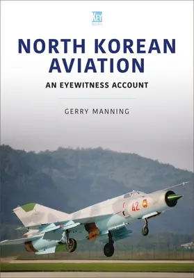 Nordkoreanische Luftfahrt: Ein Augenzeugenbericht - North Korean Aviation: An Eyewitness Account