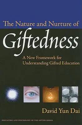 Die Natur der Begabung und ihre Veranlagung: Ein neuer Rahmen für das Verständnis der Begabtenförderung - The Nature and Nurture of Giftedness: A New Framework for Understanding Gifted Education