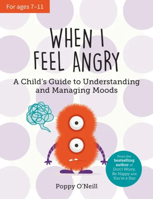 Wenn ich wütend bin - Ein Leitfaden für Kinder, um Stimmungen zu verstehen und zu bewältigen - When I Feel Angry - A Child's Guide to Understanding and Managing Moods