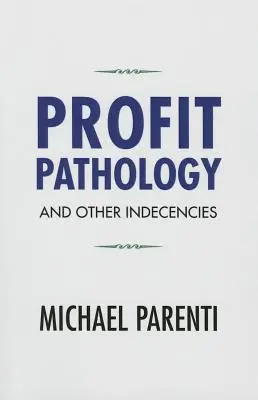 Profit-Pathologie und andere Unanständigkeiten - Profit Pathology and Other Indecencies