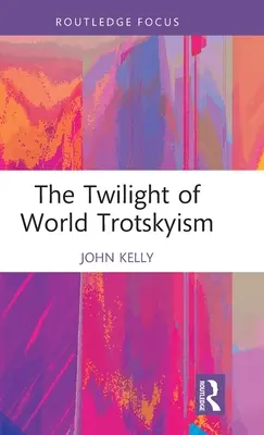 Die Dämmerung des Welttrotzkismus - The Twilight of World Trotskyism