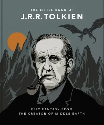 Das kleine Buch von J.R.R. Tolkien: Witz und Weisheit vom Schöpfer von Mittelerde - The Little Book of J.R.R. Tolkien: Wit and Wisdom from the Creator of Middle Earth