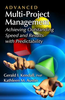 Fortgeschrittenes Multiprojektmanagement: Hervorragende Geschwindigkeit und Ergebnisse mit Vorhersagbarkeit erreichen - Advanced Multi-Project Management: Achieving Outstanding Speed and Results with Predictability