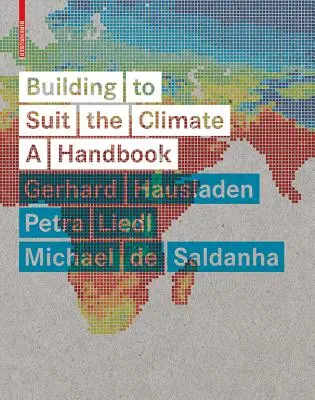 Dem Klima angepasstes Bauen - Ein Handbuch - Building to Suit the Climate - A Handbook