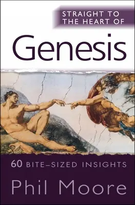 Direkt ins Herz der Genesis: 60 mundgerechte Einblicke - Straight to the Heart of Genesis: 60 Bite-Sized Insights