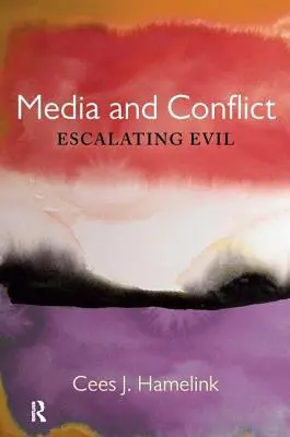 Medien und Konflikte: Die Eskalation des Bösen - Media and Conflict: Escalating Evil