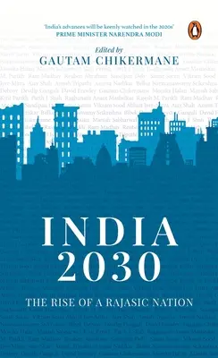 Indien 2030: Aufstieg einer Rajasischen Nation: Ein tiefer Einblick in Indiens Finanz- und Wirtschaftspolitik - India 2030: Rise of a Rajasic Nation: A Deep Dive Into India's Financial and Economic Policies