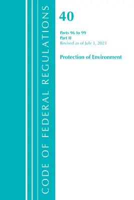 Code of Federal Regulations, Title 40 Protection of the Environment 96-99, revidiert ab 1. Juli 2021: Teil 2 (Office of the Federal Register (U S )) - Code of Federal Regulations, Title 40 Protection of the Environment 96-99, Revised as of July 1, 2021: Part 2 (Office of the Federal Register (U S ))