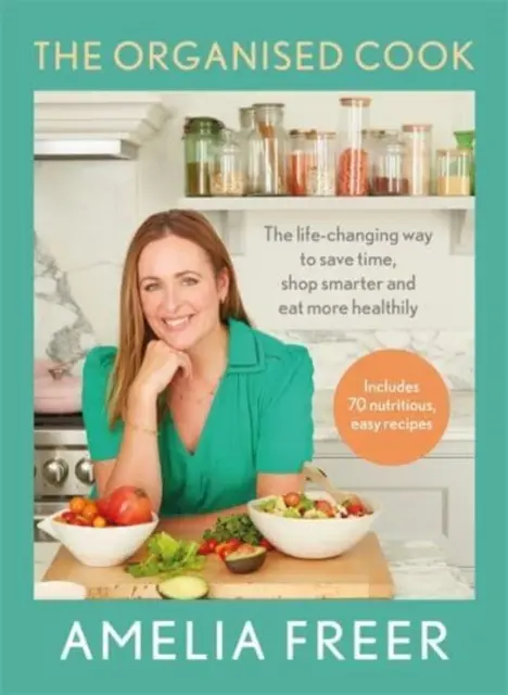 Organised Cook - Der neue Weg, um Zeit zu sparen, klüger einzukaufen und gesünder zu essen - Organised Cook - The life-changing way to save time, shop smarter and eat more healthily