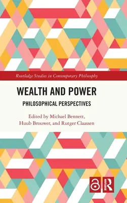 Reichtum und Macht: Philosophische Perspektiven - Wealth and Power: Philosophical Perspectives