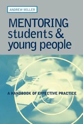 Mentoring von Studenten und jungen Menschen: Ein Handbuch der effektiven Praxis - Mentoring Students and Young People: A Handbook of Effective Practice