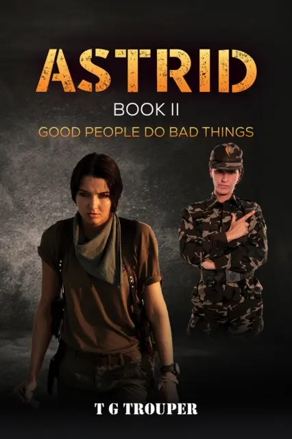 Astrid Buch II - Gute Menschen tun schlechte Dinge - Astrid Book II - Good People do Bad Things