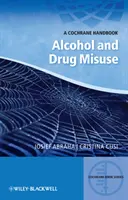 Alkohol- und Drogenmissbrauch: Ein Cochrane-Handbuch - Alcohol and Drug Misuse: A Cochrane Handbook