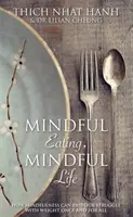 Achtsam essen, achtsam leben - Wie Achtsamkeit unseren Kampf mit dem Gewicht ein für alle Mal beenden kann - Mindful Eating, Mindful Life - How Mindfulness Can End Our Struggle with Weight Once and For All