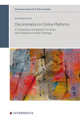 Diskriminierung auf Online-Plattformen: Ein rechtsvergleichender Ansatz zur Gestaltung, Vermittlung und Datenproblematik Band 14 - Discrimination in Online Platforms: A Comparative Law Approach to Design, Intermediation and Data Challenges Volume 14