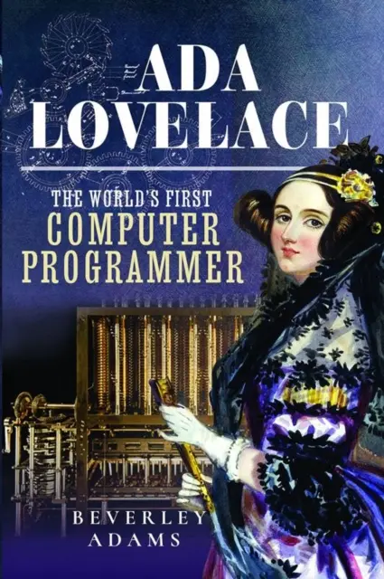 ADA Lovelace: Die erste Computerprogrammiererin der Welt - ADA Lovelace: The World's First Computer Programmer