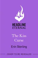 Kiss Curse - Die nächste fesselnde Liebeskomödie von der Autorin des TikTok-Hits THE EX HEX! - Kiss Curse - The next spellbinding rom-com from the author of the TikTok hit, THE EX HEX!