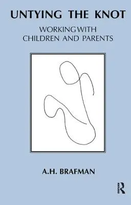 Den Knoten lösen: Arbeit mit Kindern und Eltern - Untying the Knot: Working with Children and Parents