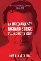 Ein tadelloser Spion - Richard Sorge, Stalins Meisteragent - Impeccable Spy - Richard Sorge, Stalin's Master Agent