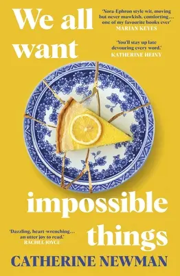 We All Want Impossible Things - Für Fans von Nora Ephron, eine warme, lustige und tief bewegende Geschichte über Freundschaft in ihrer unvollkommenen und strahlenden Form - We All Want Impossible Things - For fans of Nora Ephron, a warm, funny and deeply moving story of friendship at its imperfect and radiant best