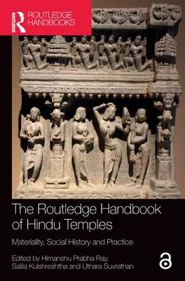 Das Routledge-Handbuch der Hindu-Tempel: Materialität, Sozialgeschichte und Praxis - The Routledge Handbook of Hindu Temples: Materiality, Social History and Practice