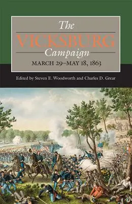 Der Vicksburg-Feldzug, 29. März bis 18. Mai 1863 - The Vicksburg Campaign, March 29-May 18, 1863