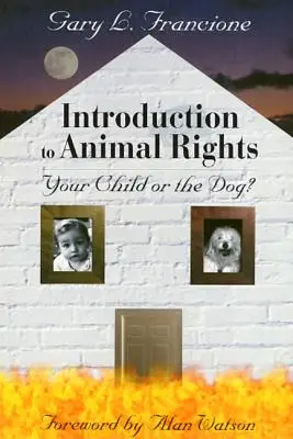 Einführung in die Tierrechte: Ihr Kind oder der Hund? - Introduction to Animal Rights: Your Child or the Dog?