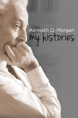 Kenneth O. Morgan - Meine Lebensgeschichten - Kenneth O. Morgan - My Histories