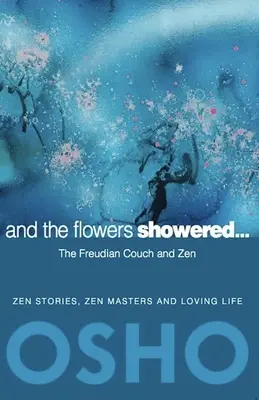 Und die Blumen duschten: Die Freudsche Couch und Zen - And the Flowers Showered: The Freudian Couch and Zen