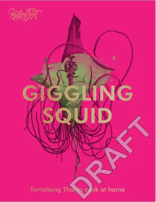 Das Giggling Squid Kochbuch: Verlockende Thai-Gerichte zum gemeinsamen Genießen - The Giggling Squid Cookbook: Tantalising Thai Dishes to Enjoy Together