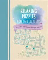 Relaxing Puzzles - Eine wunderbare Sammlung von mehr als 100 Rätseln, die Ihnen helfen, sich zu entspannen - Relaxing Puzzles - A Wonderful Collection of More than 100 Puzzles to Help You Unwind