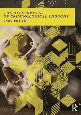 Die Entwicklung des kriminologischen Denkens: Kontext, Theorie und Politik - The Development of Criminological Thought: Context, Theory and Policy