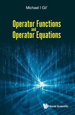Operatorfunktionen und Operatorgleichungen - Operator Functions and Operator Equations
