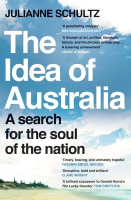 Die Idee von Australien: Eine Suche nach der Seele der Nation - The Idea of Australia: A Search for the Soul of the Nation