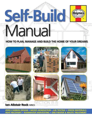 Handbuch zum Selbstbau: Wie man das Haus seiner Träume plant, verwaltet und baut /]cian Alistair Rock - Self-Build Manual: How to Plan, Manage and Build the Home of Your Dreams /]cian Alistair Rock