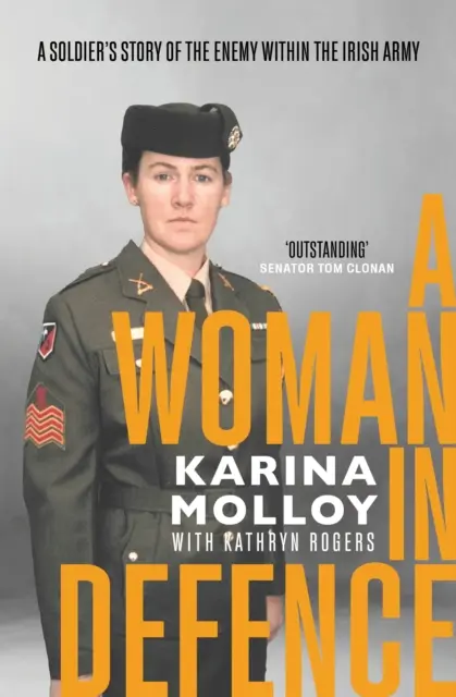 Frau in der Verteidigung - Die Geschichte einer Soldatin über den Feind in der irischen Armee - Woman in Defence - A Soldier's Story of the Enemy Within the Irish Army