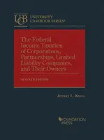Bundeseinkommensbesteuerung von Kapitalgesellschaften, Personengesellschaften, Gesellschaften mit beschränkter Haftung und ihren Eigentümern - Federal Income Taxation of Corporations, Partnerships, Limited Liability Companies, and Their Owners