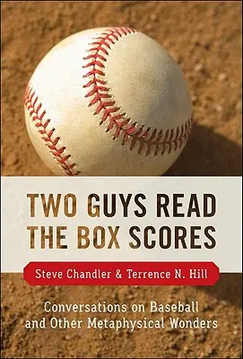 Zwei Jungs lesen die Box Scores: Unterhaltungen über Baseball und andere metaphysische Wunder - Two Guys Read the Box Scores: Conversations on Baseball and Other Metaphysical Wonders