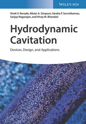 Hydrodynamische Kavitation: Geräte, Design und Anwendungen - Hydrodynamic Cavitation: Devices, Design and Applications