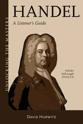 Händel hören: Ein Handbuch für den Besitzer - Listening to Handel: An Owner's Manual