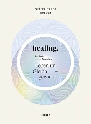 Heilung: Leben im Gleichgewicht - Healing: Life in Balance