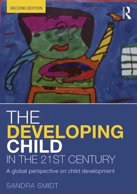 Das sich entwickelnde Kind im 21. Jahrhundert: Eine globale Perspektive auf die Entwicklung des Kindes - The Developing Child in the 21st Century: A global perspective on child development